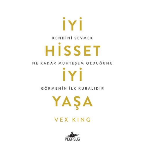 İyi Hisset İyi Yaşa: Kendini Sevmek Ne Kadar Muhteşem Olduğunu Görmenin İlk Kuralıdır - Vex King