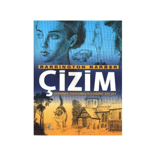 Çizim Hakkında Öğrenmek Istediğiniz Her Şey - Barrington Barber