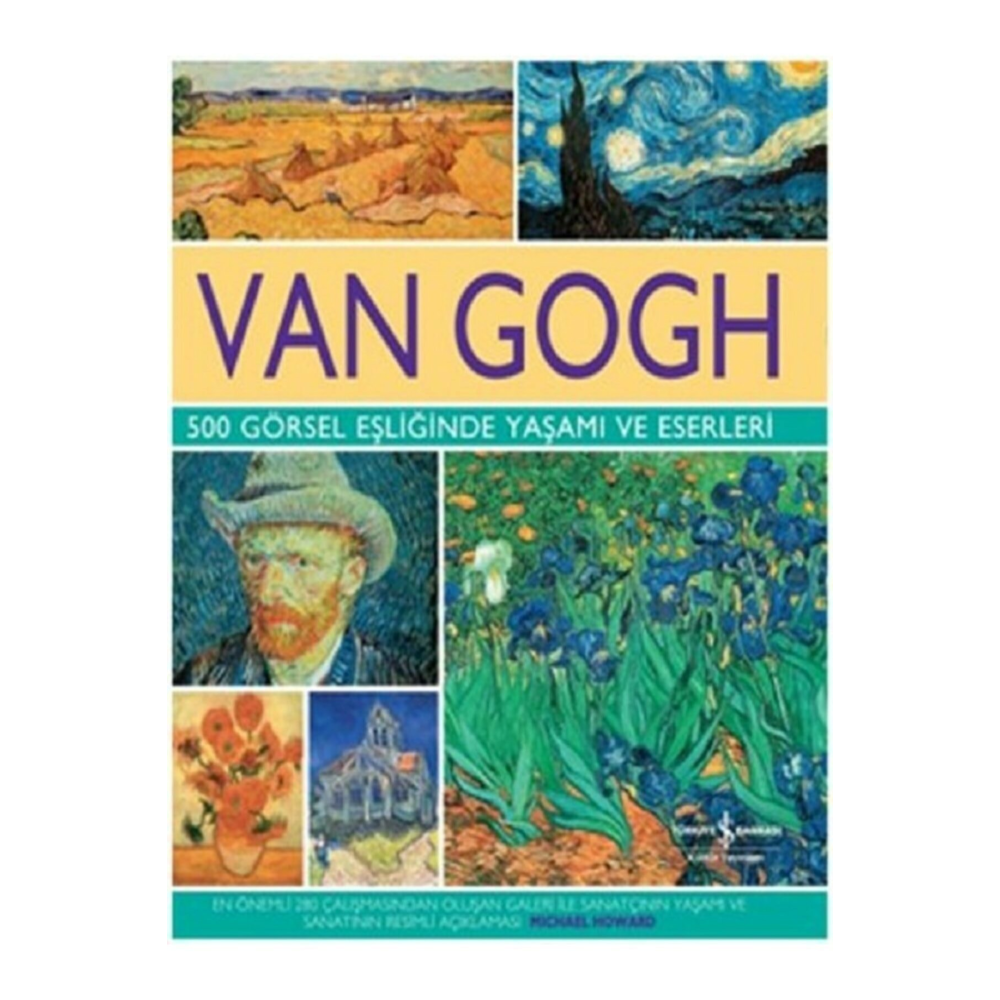 Van Gogh - 500 Görsel Eşliğinde Yaşamı Ve Eserleri - Michael Howard - Ciltli Şömizli