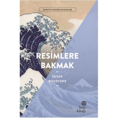 Resimlere Bakmak - Sanatın Olmazsa Olmazları Susan Woodford